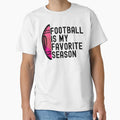 Football Is My Favorite Season T-Shirt - Unique Graphic Unisex - T-Shirt, Sweatshirt, Hoodie