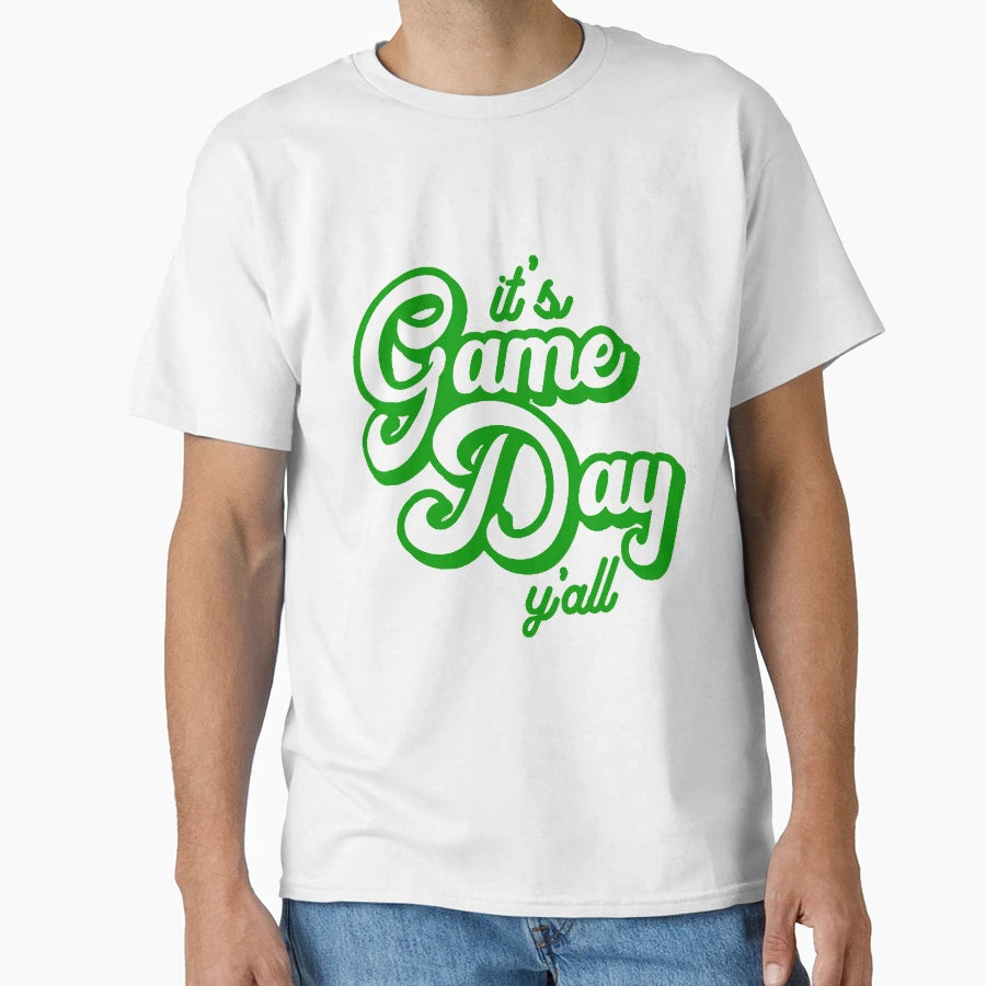 Green And White Its Game Day Yall T-Shirt - Novelty Apparel for Adults - T-Shirt, Sweatshirt, Hoodie