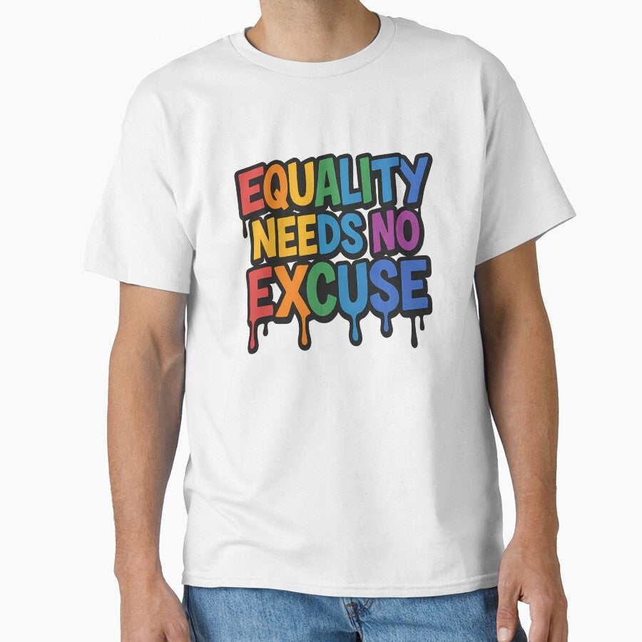 Equality Needs No Excuse Bold Pride Typography by - Adult & Kids T-Shirts, Sweatshirts & Hoodies apparel design preview 1