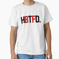 Hbtfd T-Shirt - Trendy Graphic Unisex - T-Shirt, Sweatshirt, Hoodie