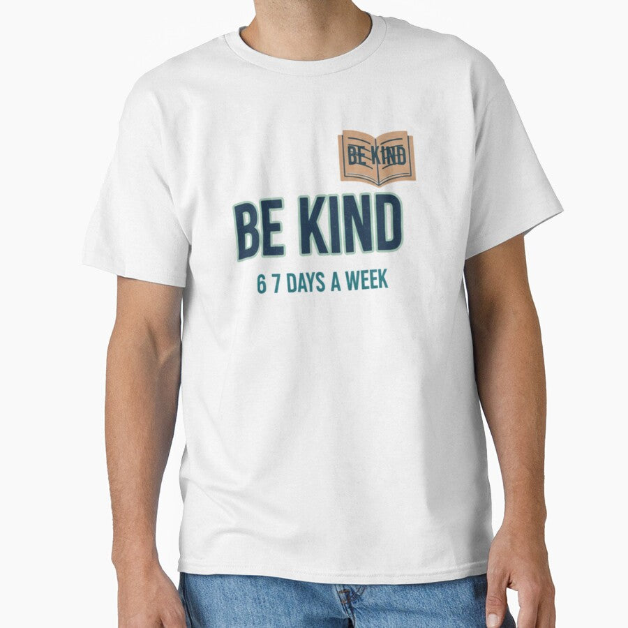 Be Kind 6 7 Days a Week by RNTStudio - Adult & Kids T-Shirts, Sweatshirts & Hoodies apparel design preview 1