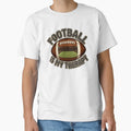 Football Is My Therapy T-Shirt - Streetwear Style Unisex - T-Shirt, Sweatshirt, Hoodie