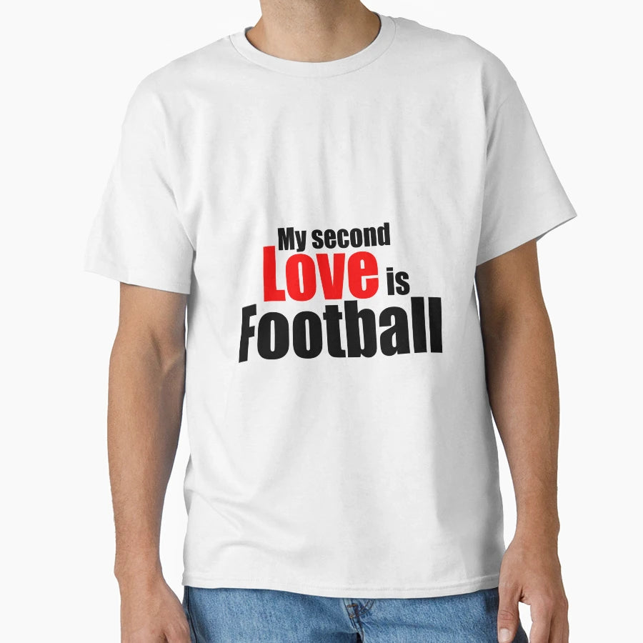 My Second Love Is Football T-Shirt - Trendy Graphic for Adults - T-Shirt, Sweatshirt, Hoodie