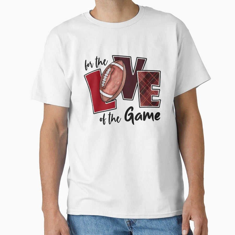 Thr Love Game Football Day T-Shirt - Casual Everyday Wear Unisex - T-Shirt, Sweatshirt, Hoodie