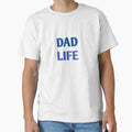Dad Life T-Shirt - Unique Graphic Men Women - T-Shirt, Sweatshirt, Hoodie