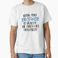 Being My Brother Is Really Only Gift T-Shirt - Aesthetic Graphic Men Women - T-Shirt, Sweatshirt, Hoodie