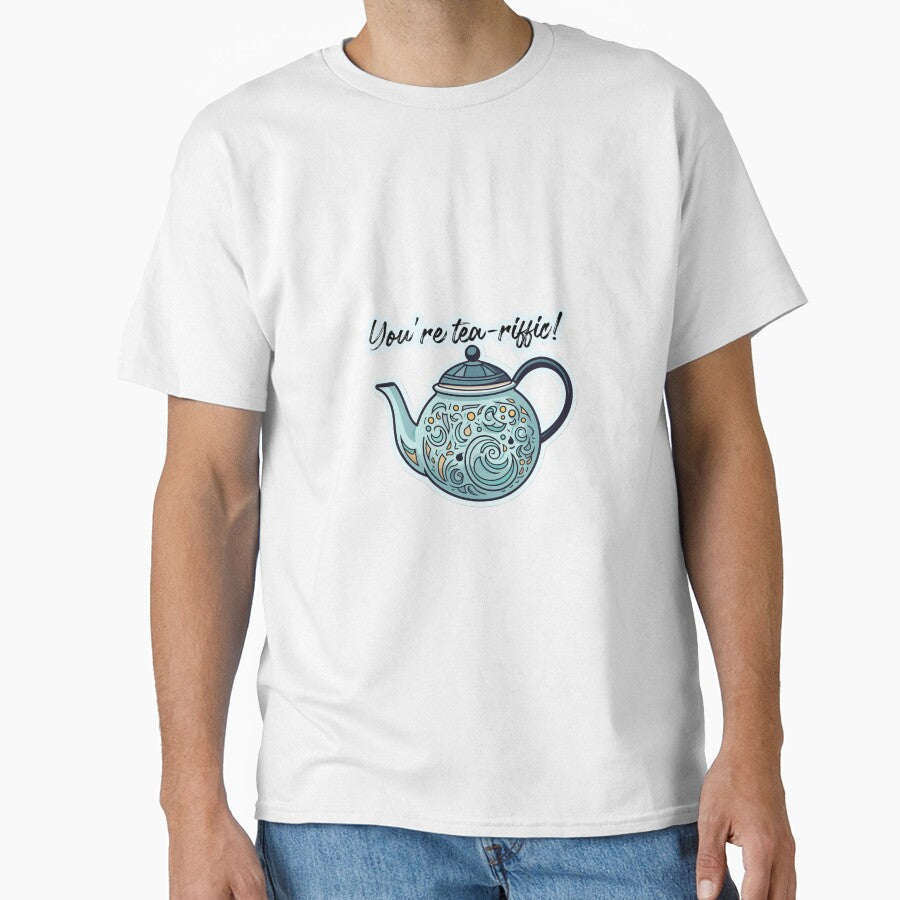 You are tea-riffic! by giosav - Adult & Kids T-Shirts, Sweatshirts & Hoodies apparel design preview 1