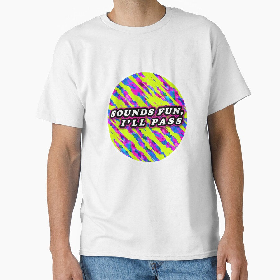 Sounds Fun, I'll Pass Sarcastic Retro Design by - Adult & Kids T-Shirts, Sweatshirts & Hoodies apparel design preview 1