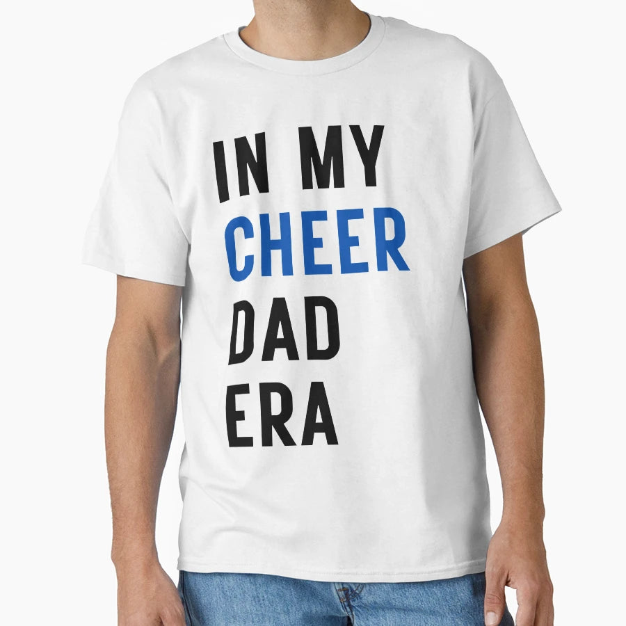 My Cheer Dad Era Blue T-Shirt - Novelty Apparel Unisex - T-Shirt, Sweatshirt, Hoodie