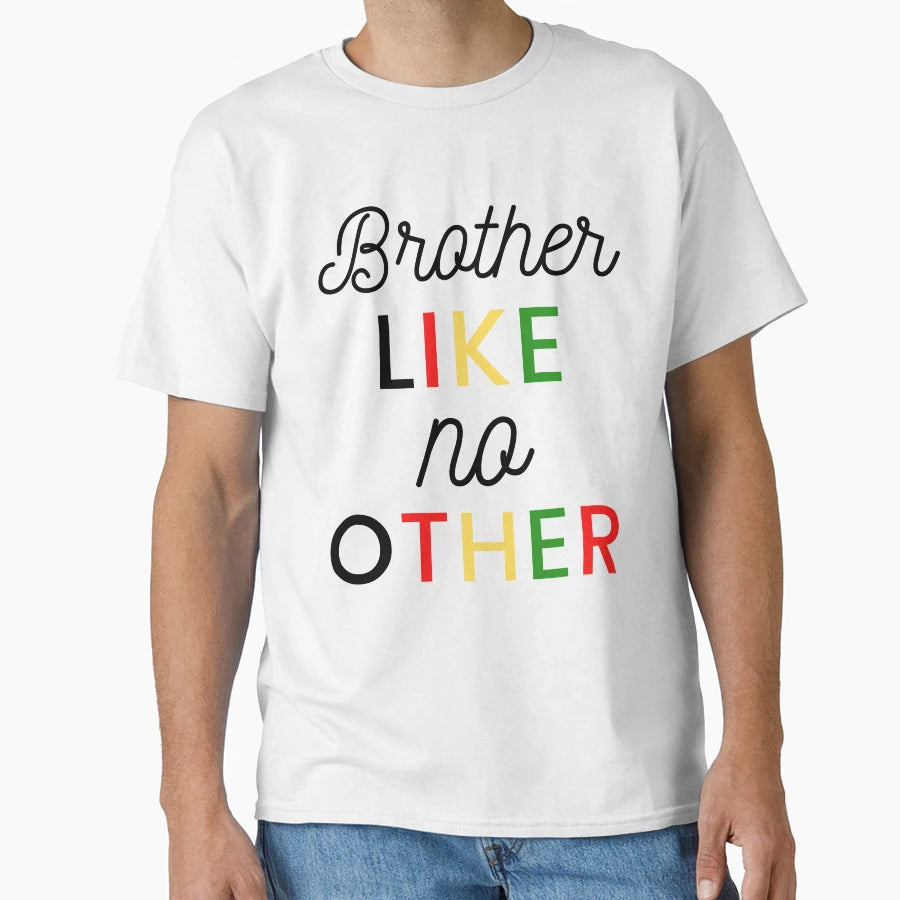 Brother Like No Other T-Shirt - Streetwear Style for Adults - T-Shirt, Sweatshirt, Hoodie