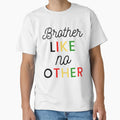 Brother Like No Other T-Shirt - Streetwear Style for Adults - T-Shirt, Sweatshirt, Hoodie