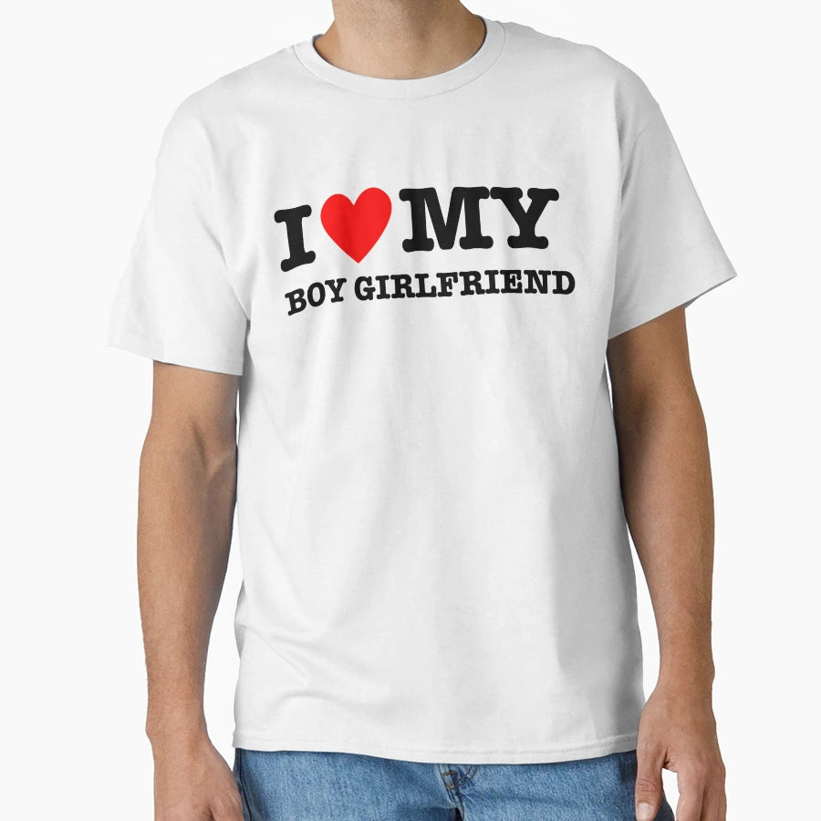 I 3 My Girlfriend T-Shirt - Streetwear Style Men Women - T-Shirt, Sweatshirt, Hoodie