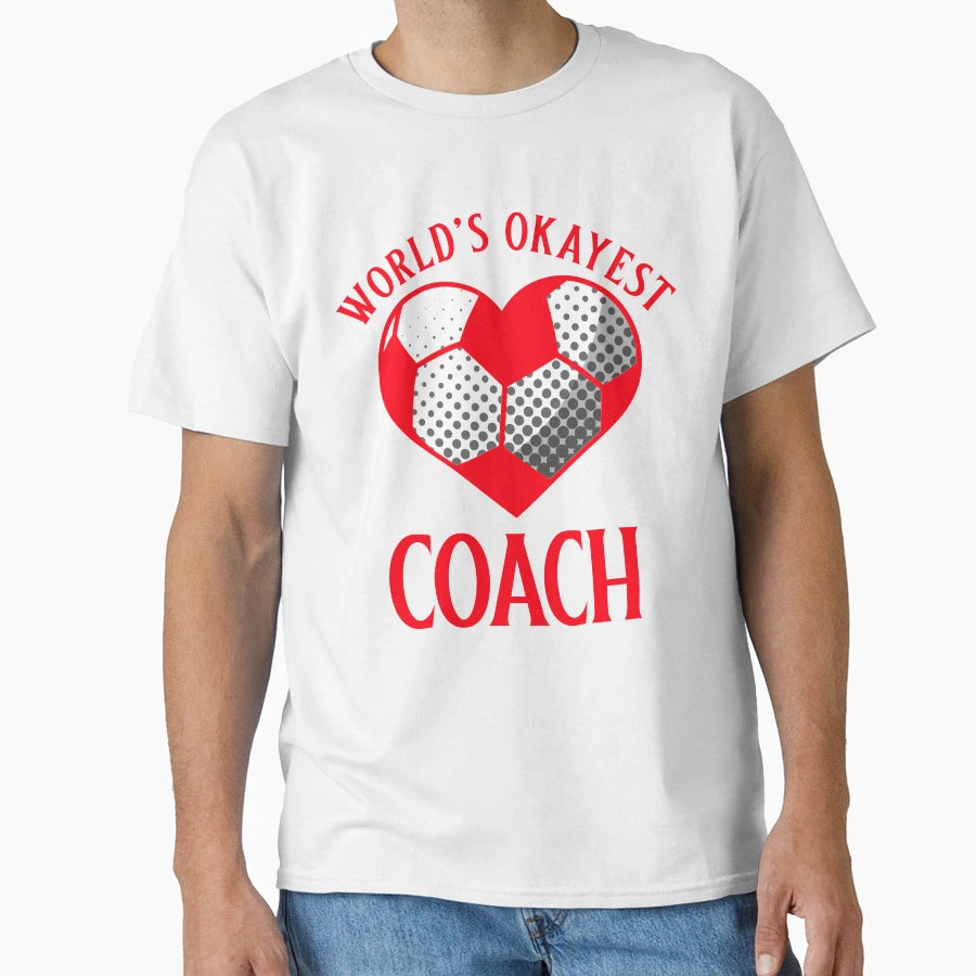 Worlds Okayest Coach T-Shirt - Novelty Apparel Unisex - T-Shirt, Sweatshirt, Hoodie