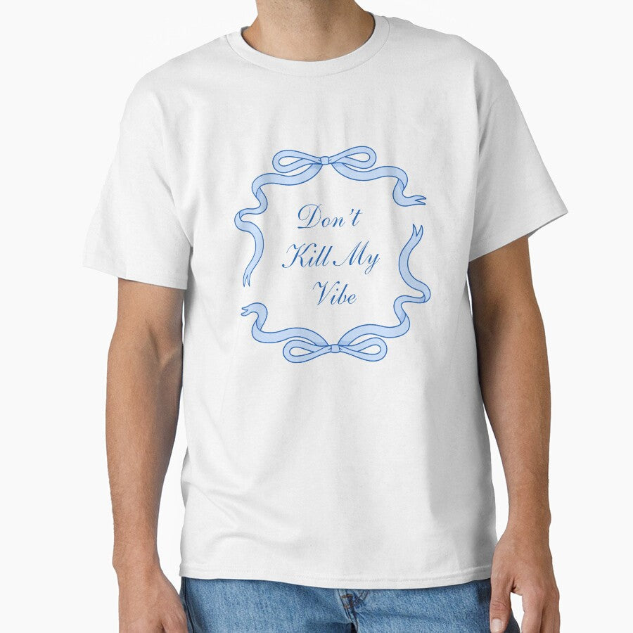 Don't Kill My Vibe Blue by ChaosDesigns876 - Adult & Kids T-Shirts, Sweatshirts & Hoodies apparel design preview 1