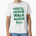 You Will Never Walk Alone Bhoys T-Shirt - Casual Everyday Wear Unisex - T-Shirt, Sweatshirt, Hoodie