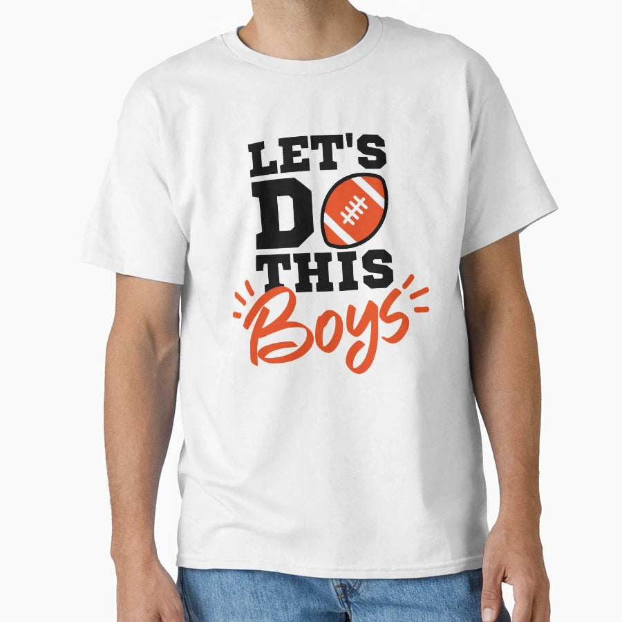 Lets Do This Football Funny Football T-Shirt - Minimalist Print Unisex - T-Shirt, Sweatshirt, Hoodie