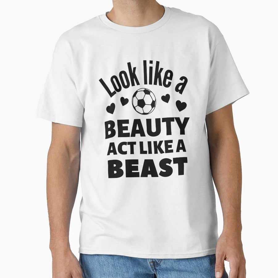 Football Like Beauty Play Like Beast T-Shirt - Aesthetic Graphic Men Women - T-Shirt, Sweatshirt, Hoodie