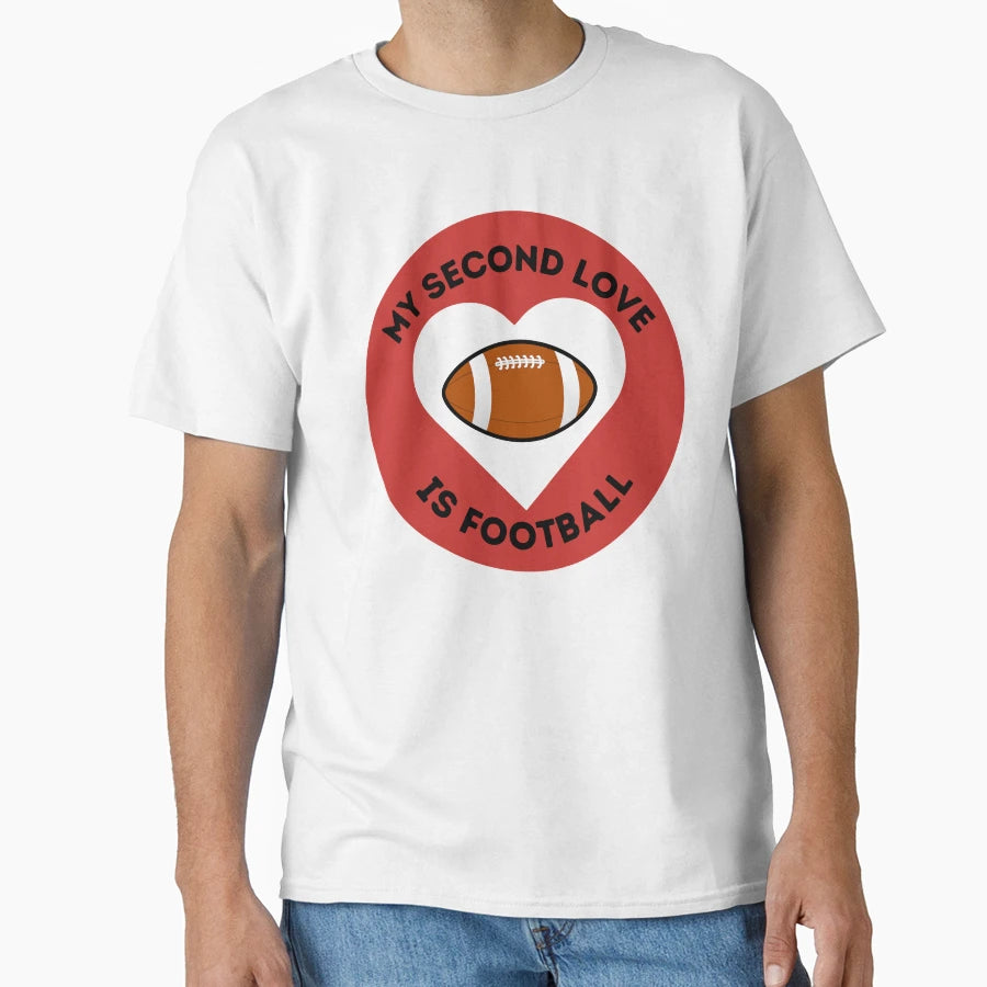 My Second Love Is Football T-Shirt - Streetwear Style Men Women - T-Shirt, Sweatshirt, Hoodie