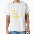 Ew Brother Eww Whats That Brother T-Shirt - Minimalist Print for Adults - T-Shirt, Sweatshirt, Hoodie