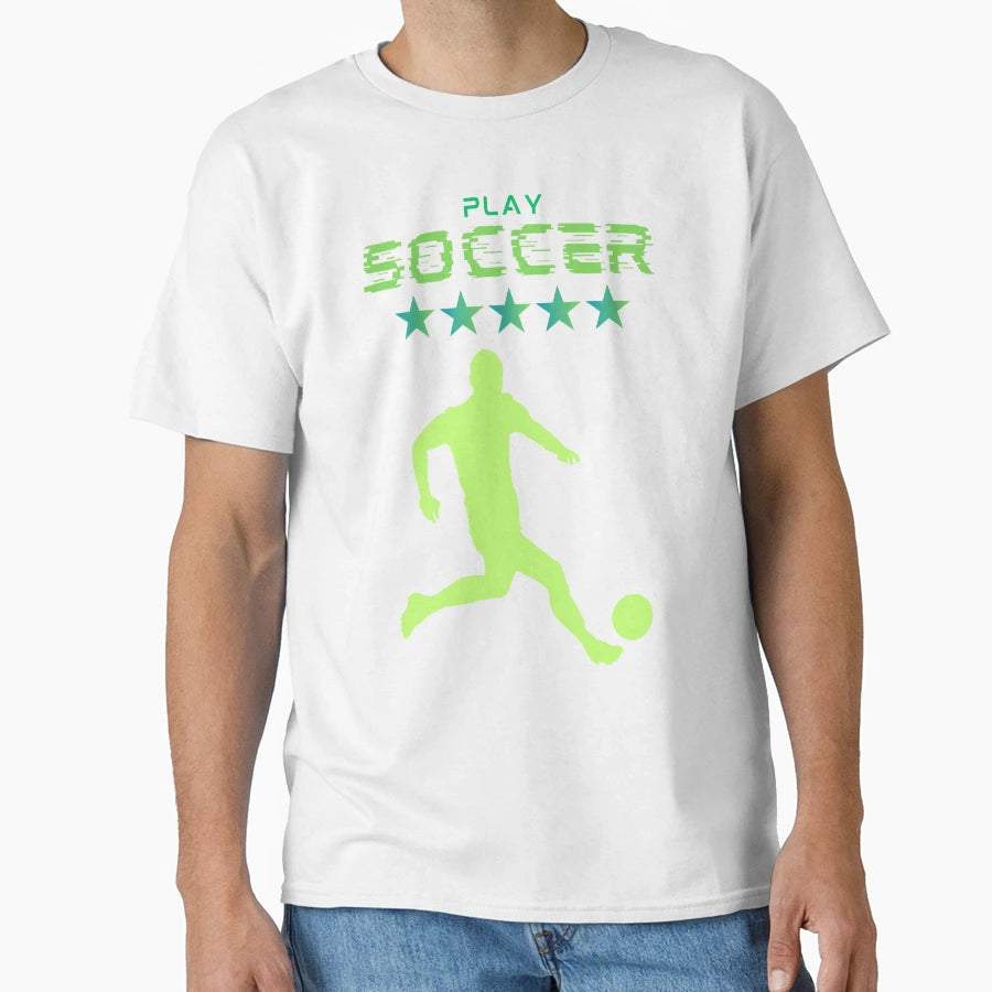 Play Soccer T-Shirt - Custom Art Print Men Women - T-Shirt, Sweatshirt, Hoodie