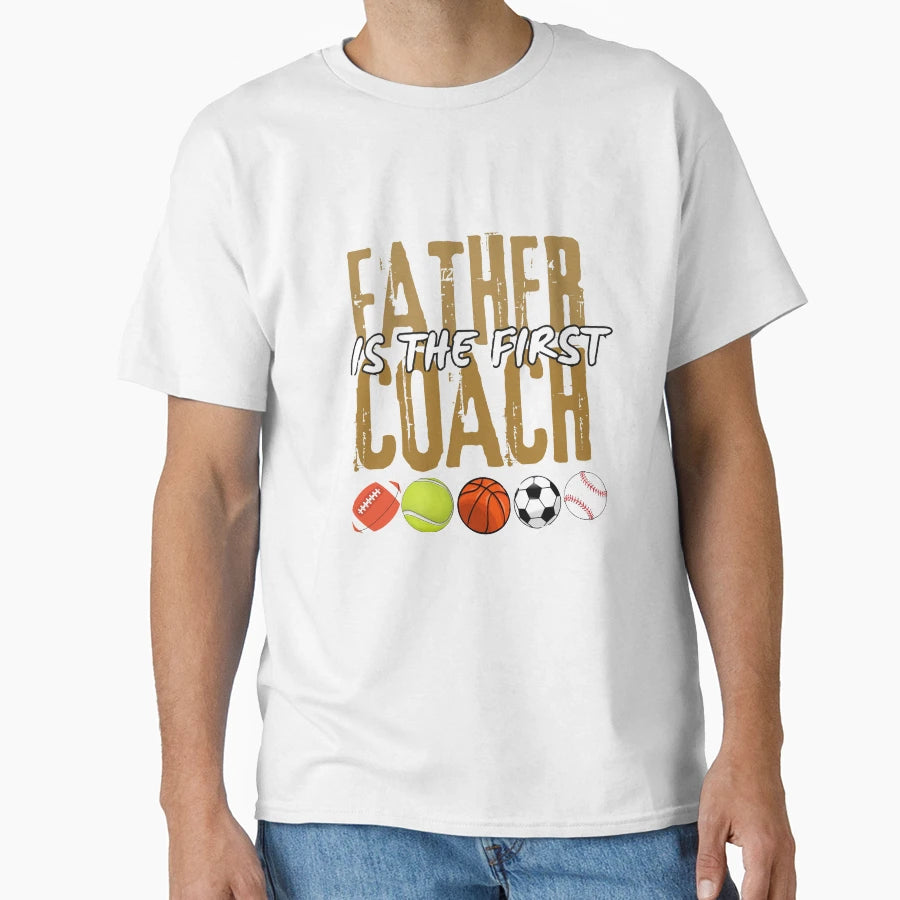 Father Is First Coach T-Shirt - Novelty Apparel Men Women - T-Shirt, Sweatshirt, Hoodie