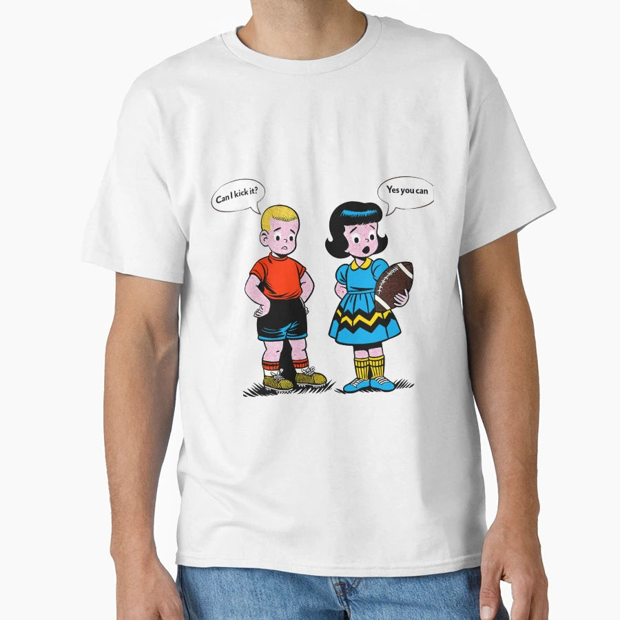 Can I Kick It Yes You Can Art T-Shirt - Fun Novelty Design for Adults - T-Shirt, Sweatshirt, Hoodie