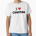 I Love Coaches T-Shirt - Trendy Graphic Men Women - T-Shirt, Sweatshirt, Hoodie