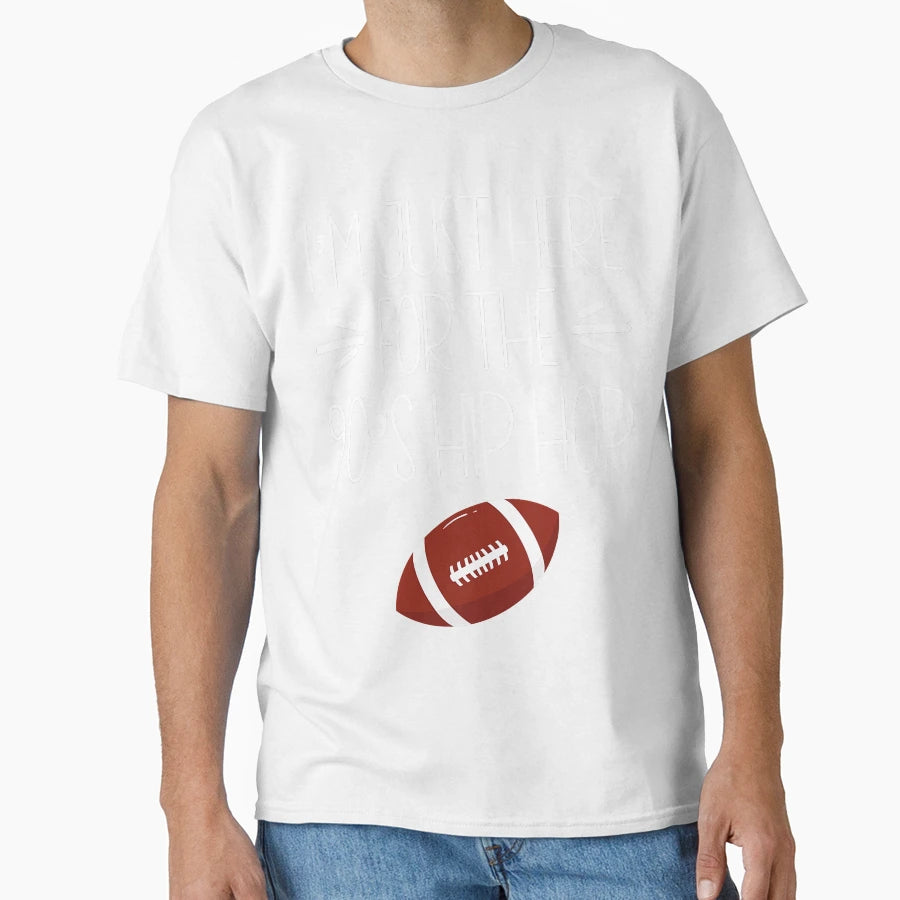 Funny Here 90S Hip Hop Football Lover T-Shirt - Novelty Apparel Men Women - T-Shirt, Sweatshirt, Hoodie