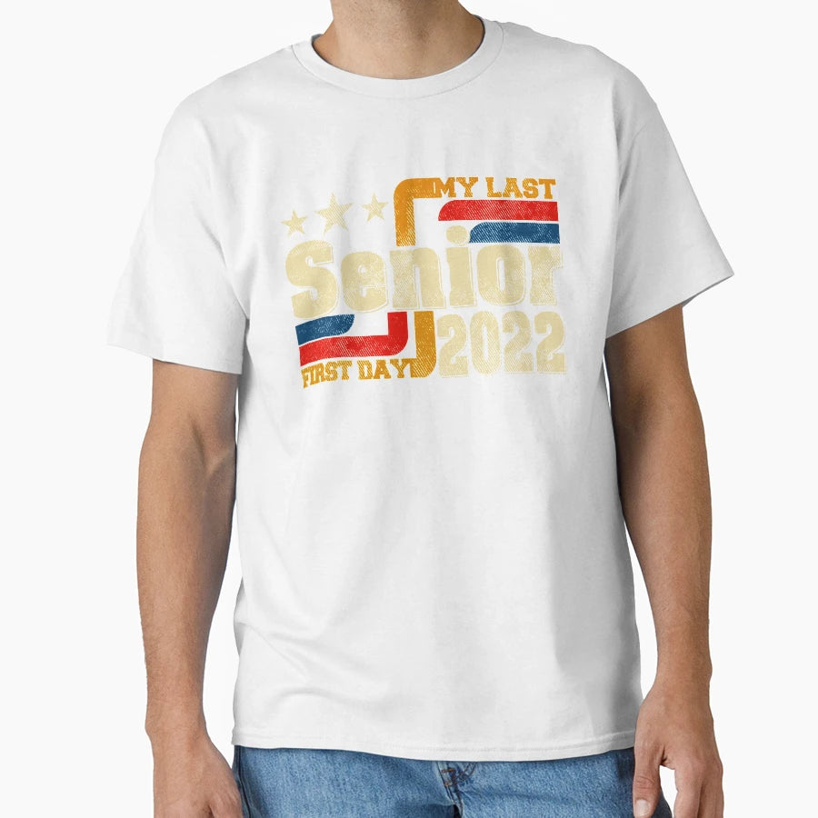 My Last First Day Senior Back To T-Shirt - Custom Art Print Men Women - T-Shirt, Sweatshirt, Hoodie