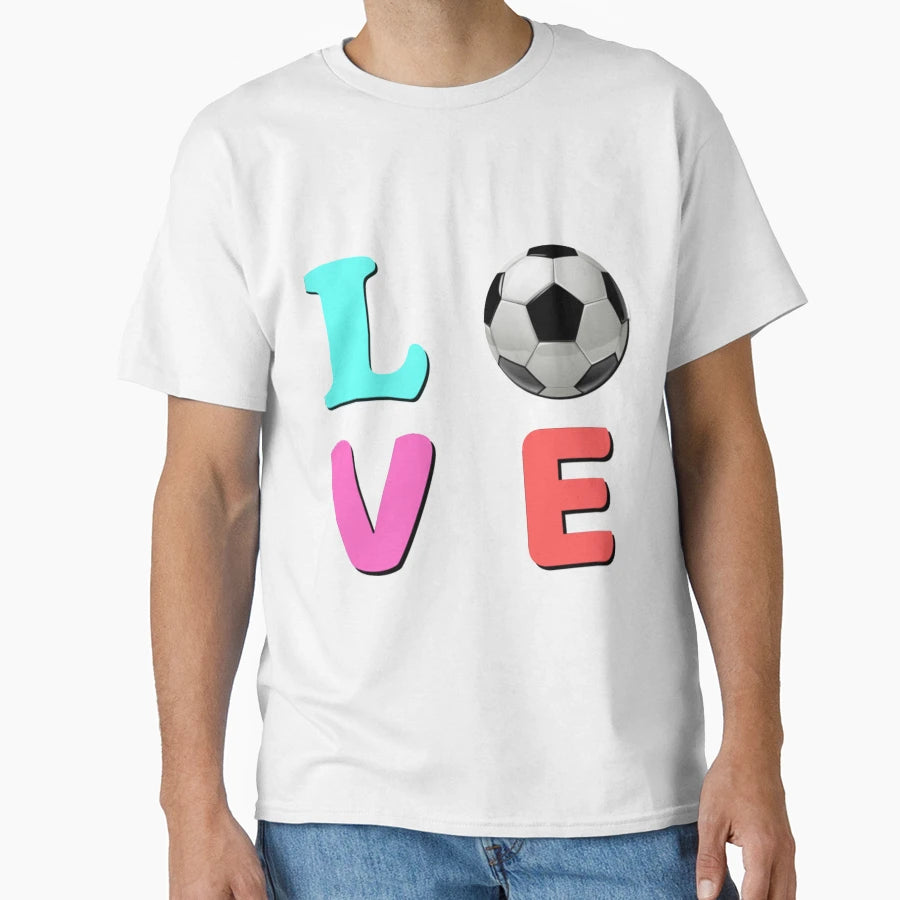 Love Soccer T-Shirt - Casual Everyday Wear Men Women - T-Shirt, Sweatshirt, Hoodie
