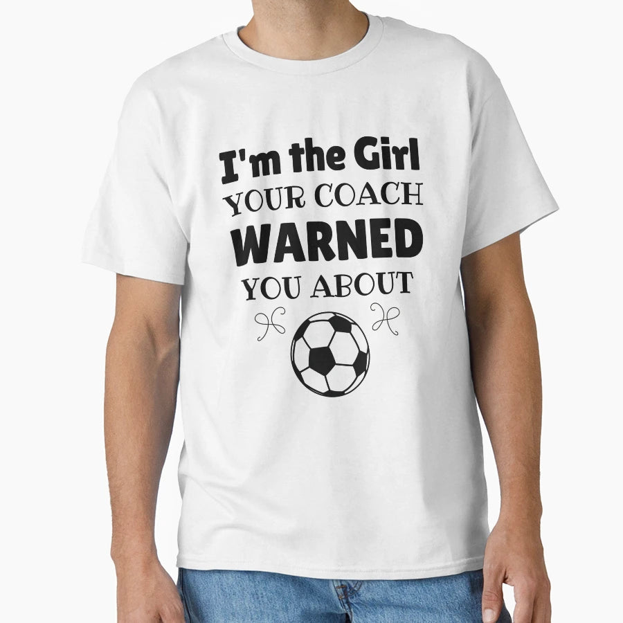 Football Im Your Coach Warned You About T-Shirt - Unique Graphic for Adults - T-Shirt, Sweatshirt, Hoodie