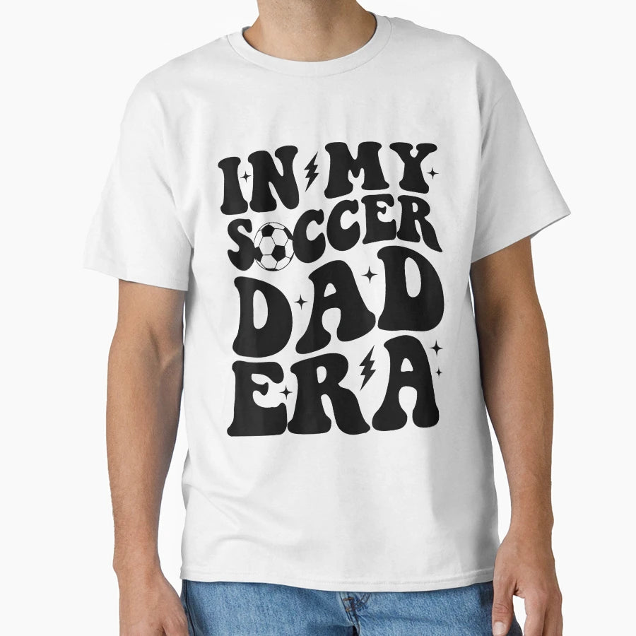 Groovy My Soccer Dad Era T-Shirt - Fun Novelty Design Unisex - T-Shirt, Sweatshirt, Hoodie