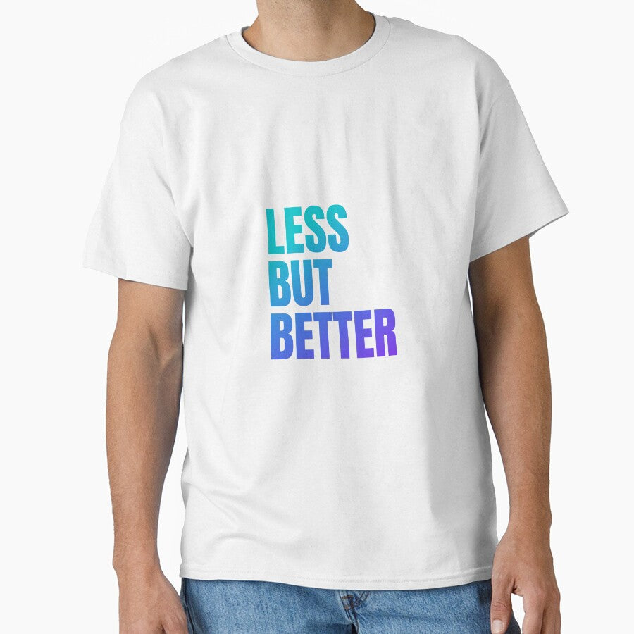 Less But Better by 1Love-Peace1 - Adult & Kids T-Shirts, Sweatshirts & Hoodies apparel design preview 1