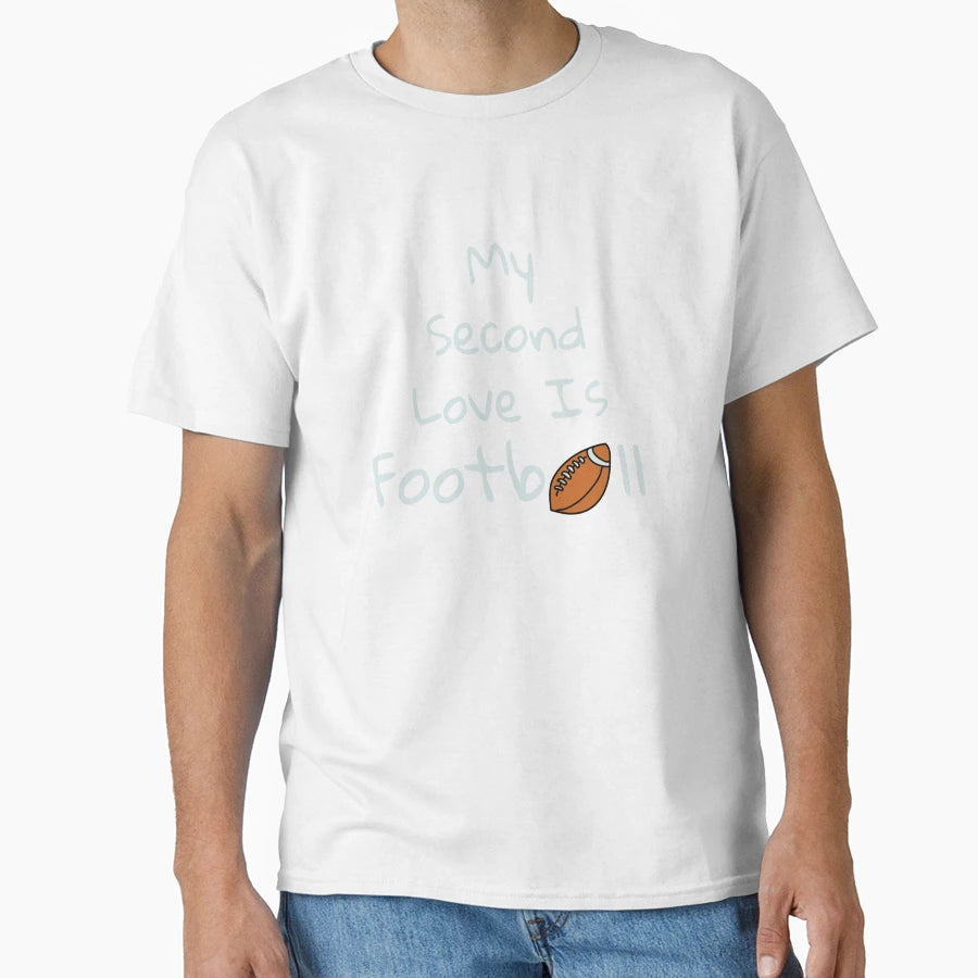 My Second Love Is Football T-Shirt - Minimalist Print Men Women - T-Shirt, Sweatshirt, Hoodie