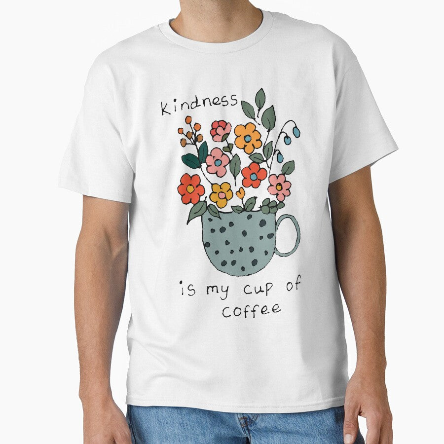 Kindness is my cup of coffee pretty flowers by - Adult & Kids T-Shirts, Sweatshirts & Hoodies apparel design preview 1