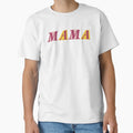 Mama Mothers Day T-Shirt - Unique Graphic Men Women - T-Shirt, Sweatshirt, Hoodie