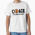 Funny Football Coach Gifts Funny T-Shirt - Streetwear Style for Adults - T-Shirt, Sweatshirt, Hoodie