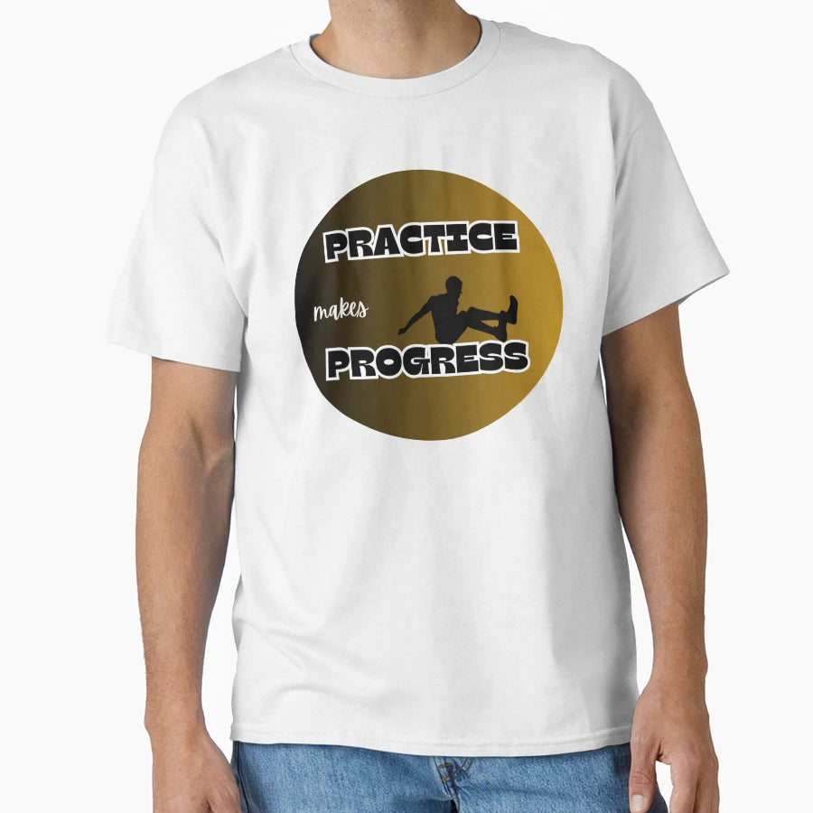 Practice Makes Progress Jump T-Shirt - Custom Art Print Men Women - T-Shirt, Sweatshirt, Hoodie