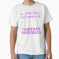 Im Better Than My Husband Fantasy T-Shirt - Fun Novelty Design Unisex - T-Shirt, Sweatshirt, Hoodie