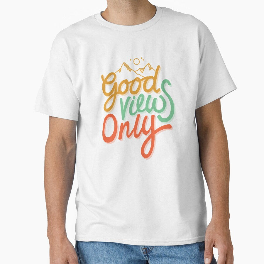 Good Views Only by cabinsupplyco - Adult & Kids T-Shirts, Sweatshirts & Hoodies apparel design preview 1