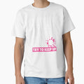 I Know I Play Like Try To Keep Up T-Shirt - Custom Art Print for Adults - T-Shirt, Sweatshirt, Hoodie