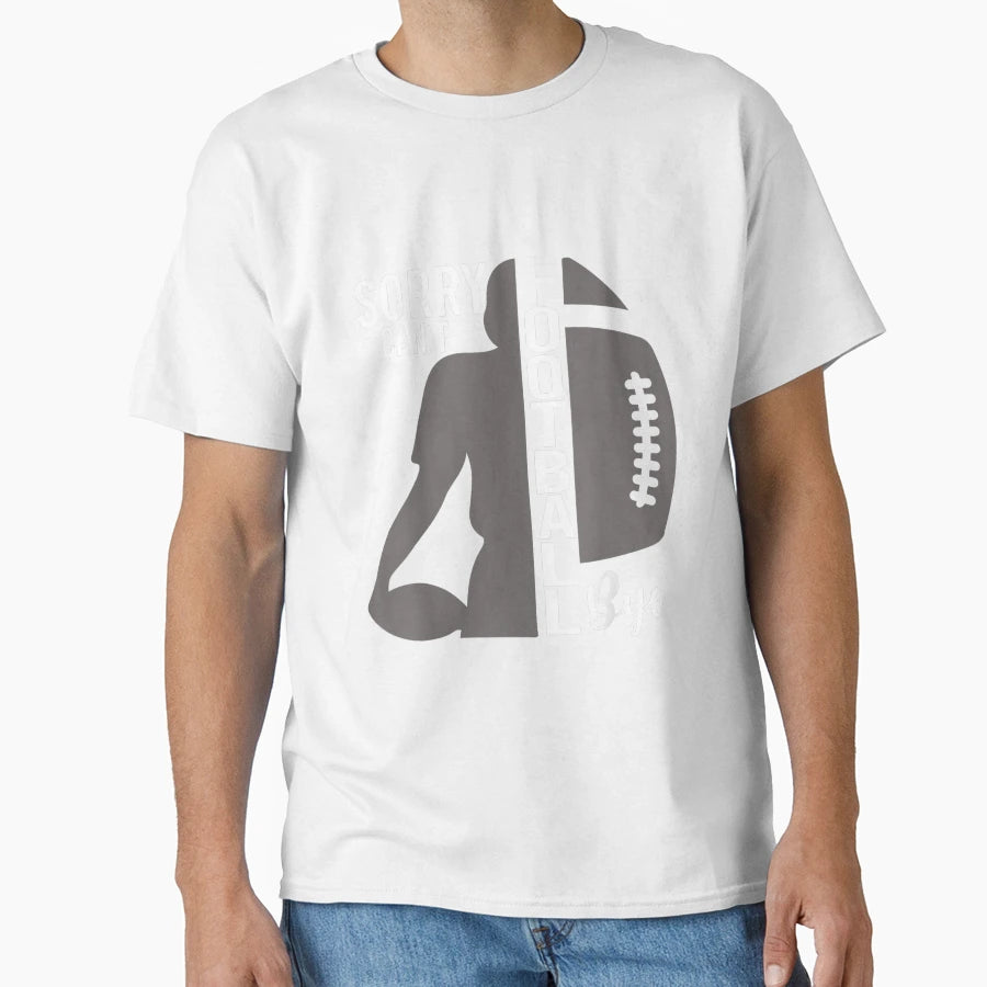 Sorry Cant Football Bye Funny Football T-Shirt - Aesthetic Graphic Unisex - T-Shirt, Sweatshirt, Hoodie