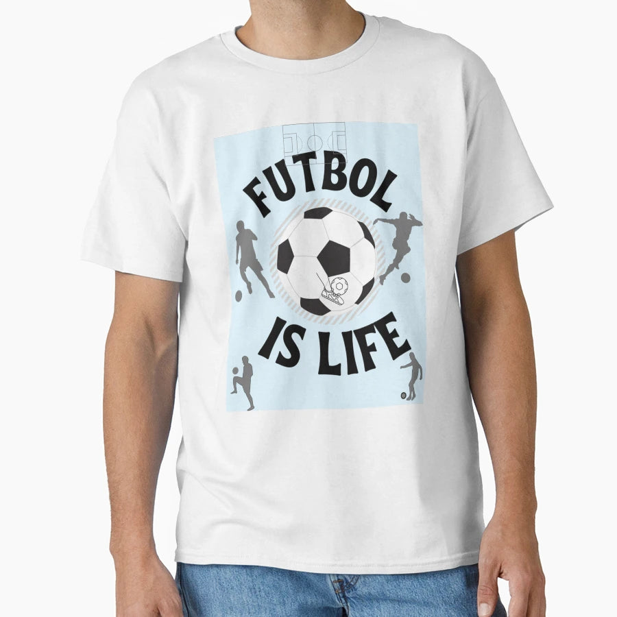 Football Is Life T-Shirt - Streetwear Style Men Women - T-Shirt, Sweatshirt, Hoodie