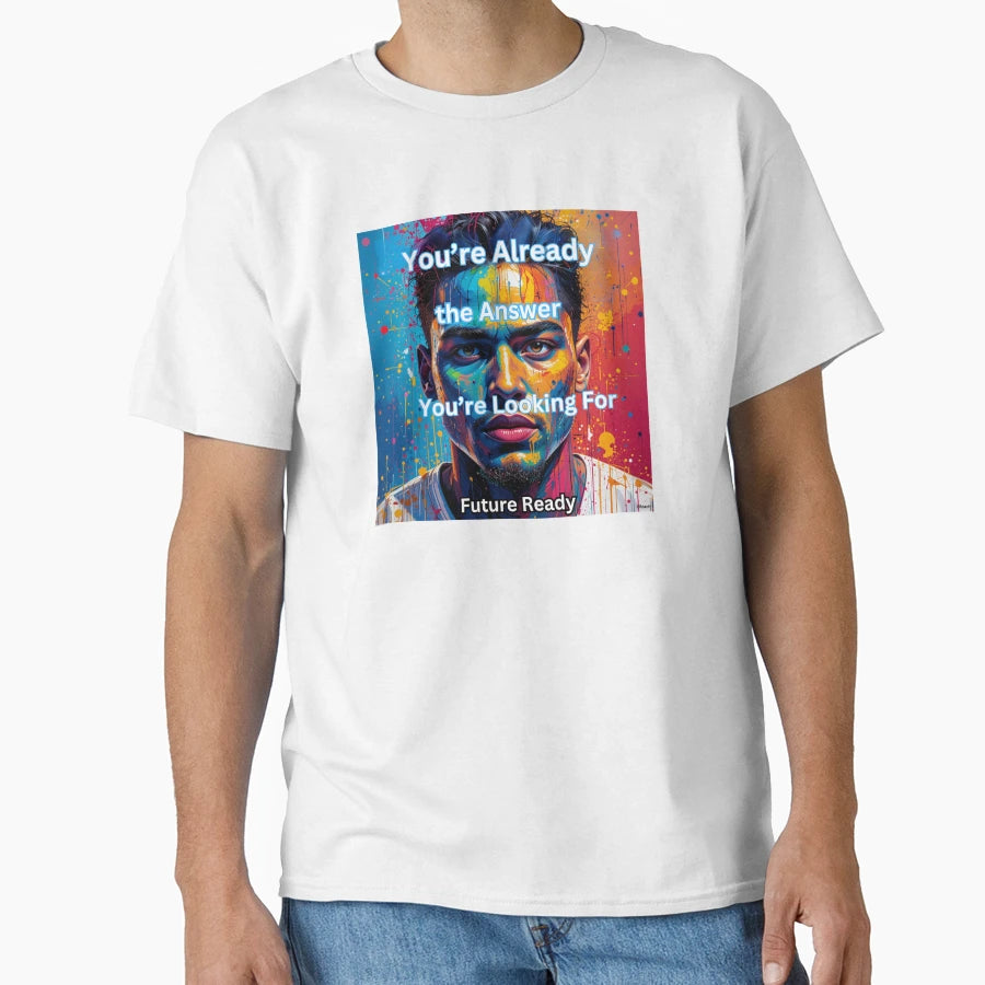 Youre Already Answer Youre Looking T-Shirt - Aesthetic Graphic Unisex - T-Shirt, Sweatshirt, Hoodie