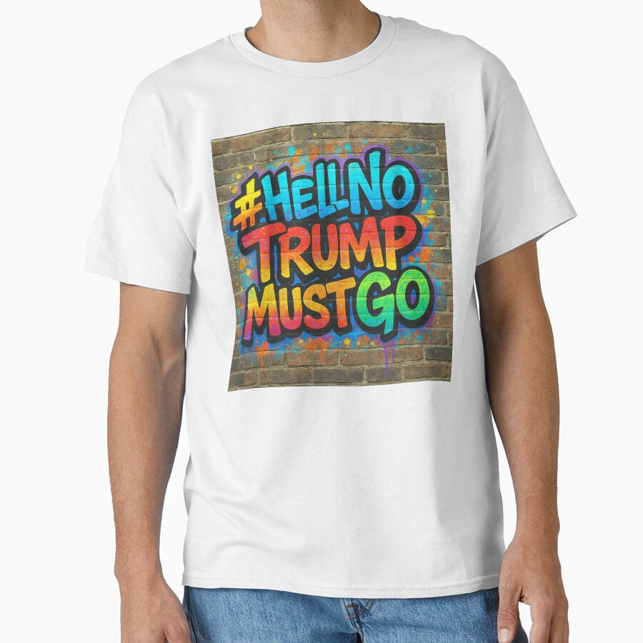 #HellNoTrumpMustGo Street Art for Justice HNTMG 12 by - Adult & Kids T-Shirts, Sweatshirts & Hoodies apparel design preview 1