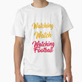 Watching Football About To Watcj T-Shirt - Minimalist Print for Adults - T-Shirt, Sweatshirt, Hoodie