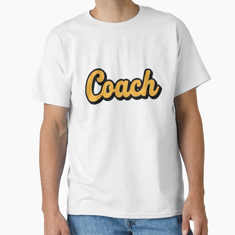Coach T-Shirt - Fun Novelty Design Men Women - T-Shirt, Sweatshirt, Hoodie