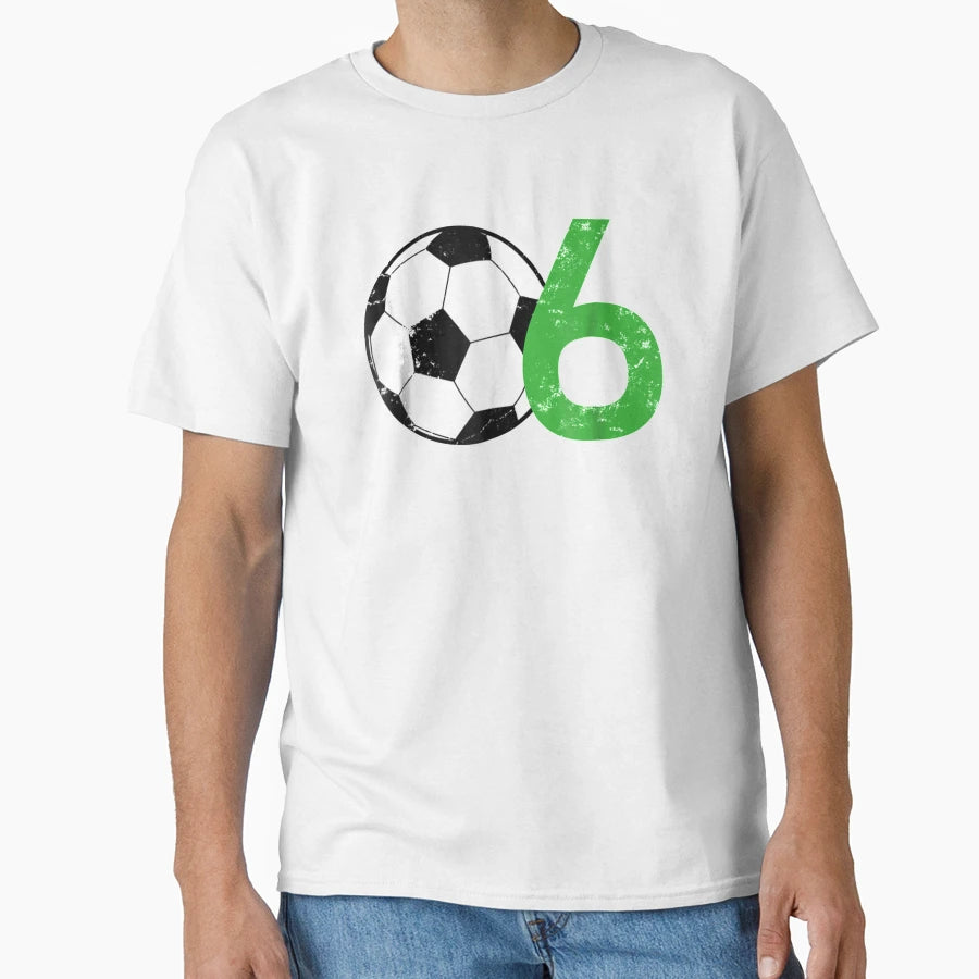 6Th Birthday Soccer 6 Years Old T-Shirt - Streetwear Style Men Women - T-Shirt, Sweatshirt, Hoodie