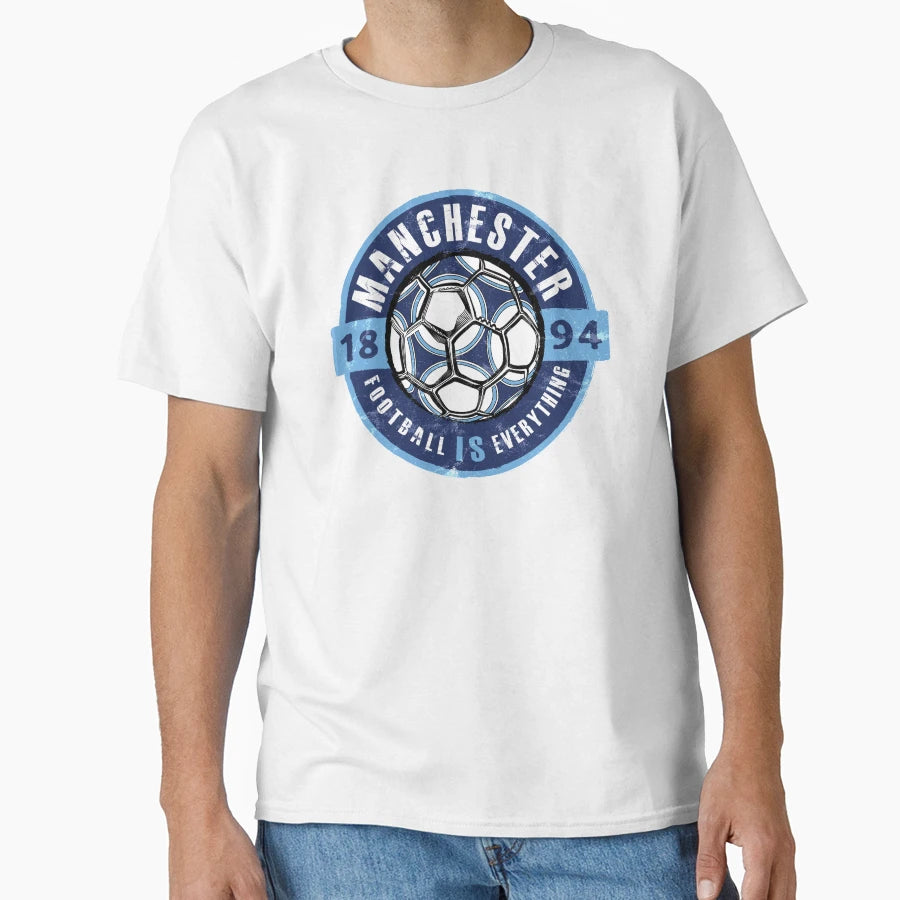 Football Is Everything City Manchester T-Shirt - Minimalist Print Unisex - T-Shirt, Sweatshirt, Hoodie