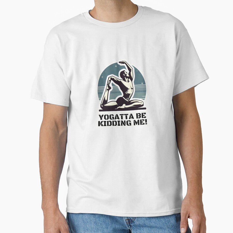 Yogatta be kidding me! by DShirtRepublic - Adult & Kids T-Shirts, Sweatshirts & Hoodies apparel design preview 1